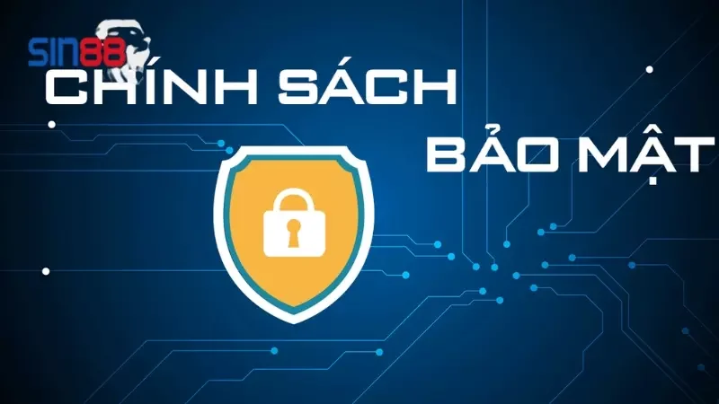 Vì sao chính sách bảo mật Sin88 lại quan trọng